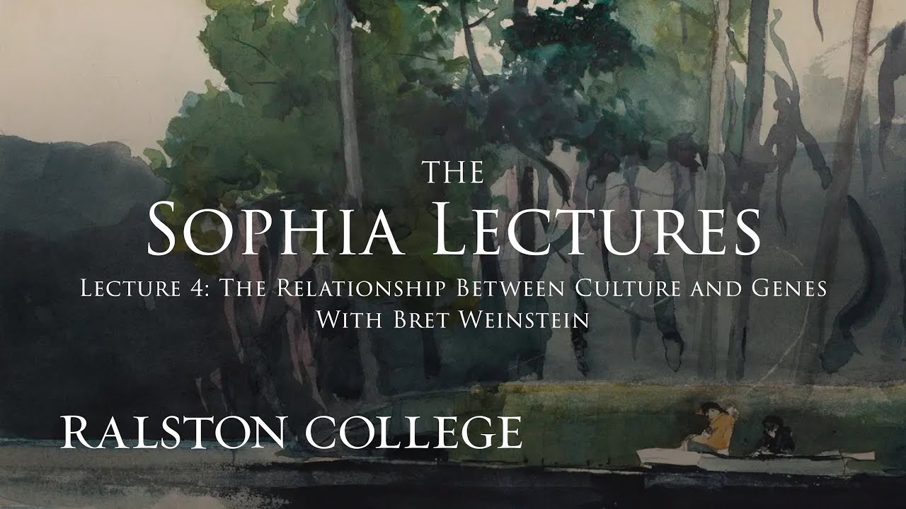 The Sophia Lectures With Bret Weinstein - Lecture 4: The Relationship Between Culture and Genes