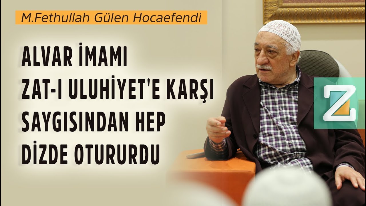 Alvar İmamı Zat-I Uluhiyet'e Karşı Saygısından Hep Dizde Otururdu | M.Fethullah G&uuml;len Hocaefendi