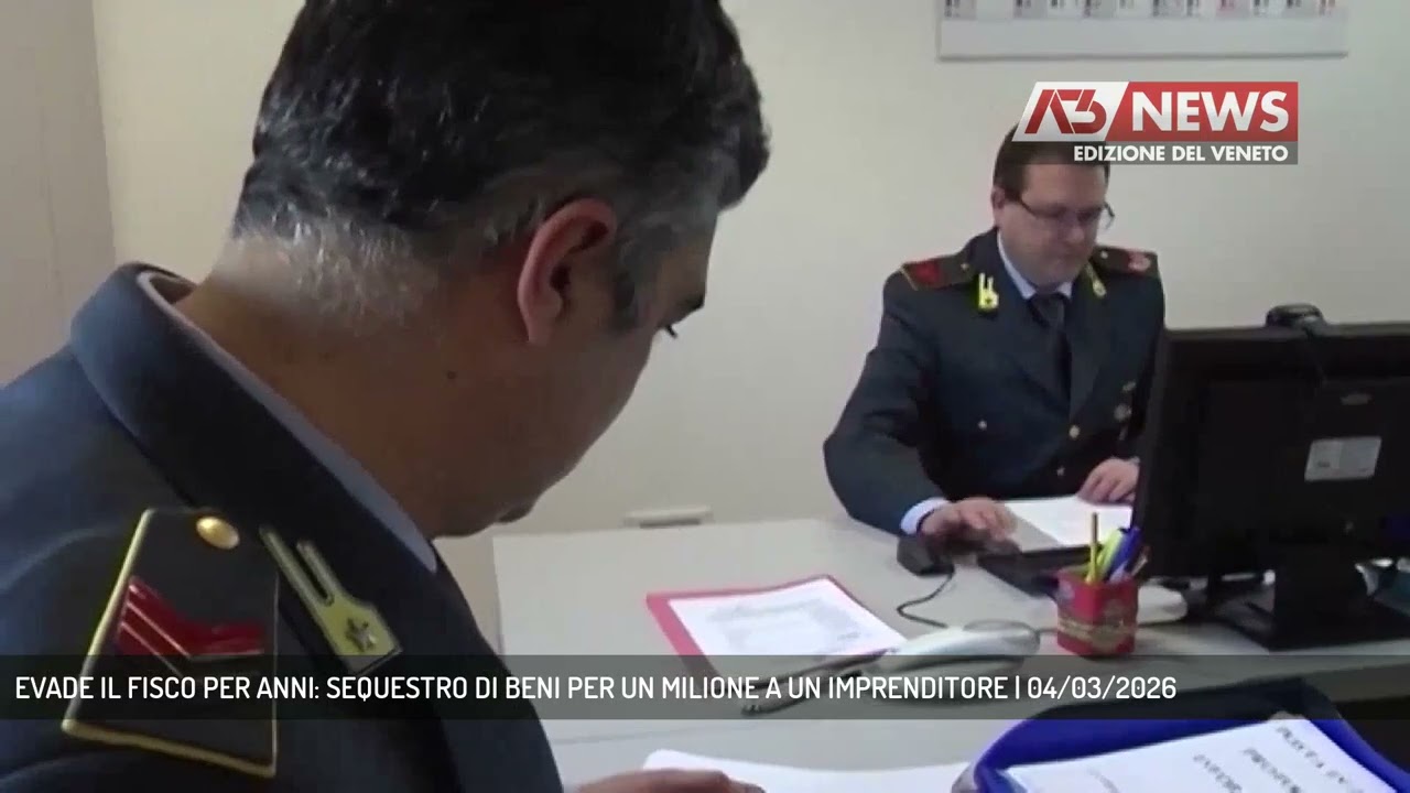 EVADE IL FISCO PER ANNI: SEQUESTRO DI BENI PER UN MILIONE A UN IMPRENDITORE | 04/03/2026