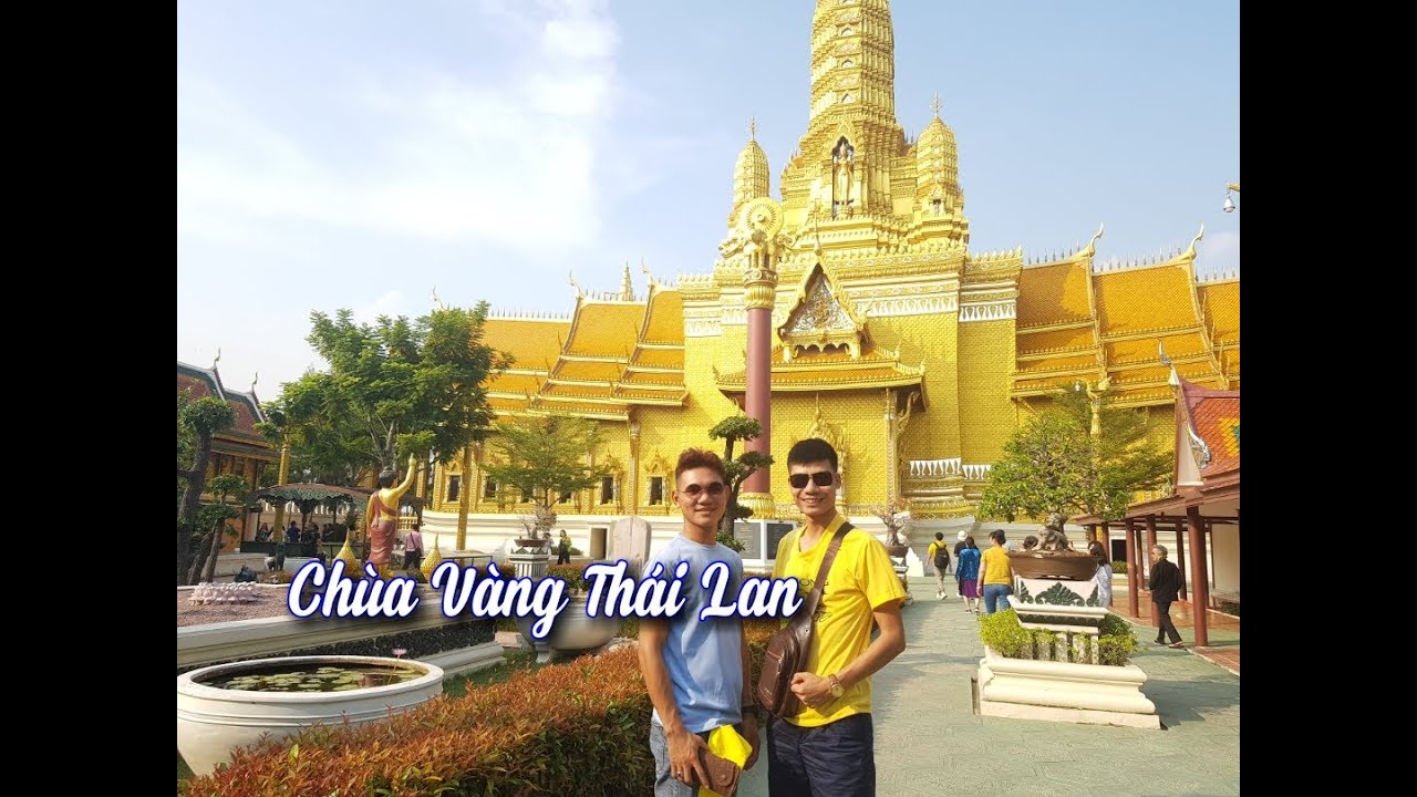 Ch&ugrave;a V&agrave;ng Th&aacute;i Lan - Ch&ugrave;a Phật V&agrave;ng Nặng 5.5 Tấn V&agrave;ng.