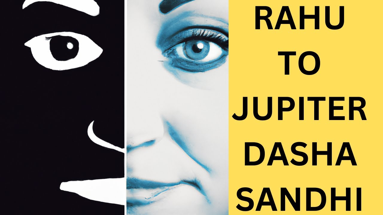 RAHU JUPITER DASA SANDHI - REAL LIFE EXPERIENCE