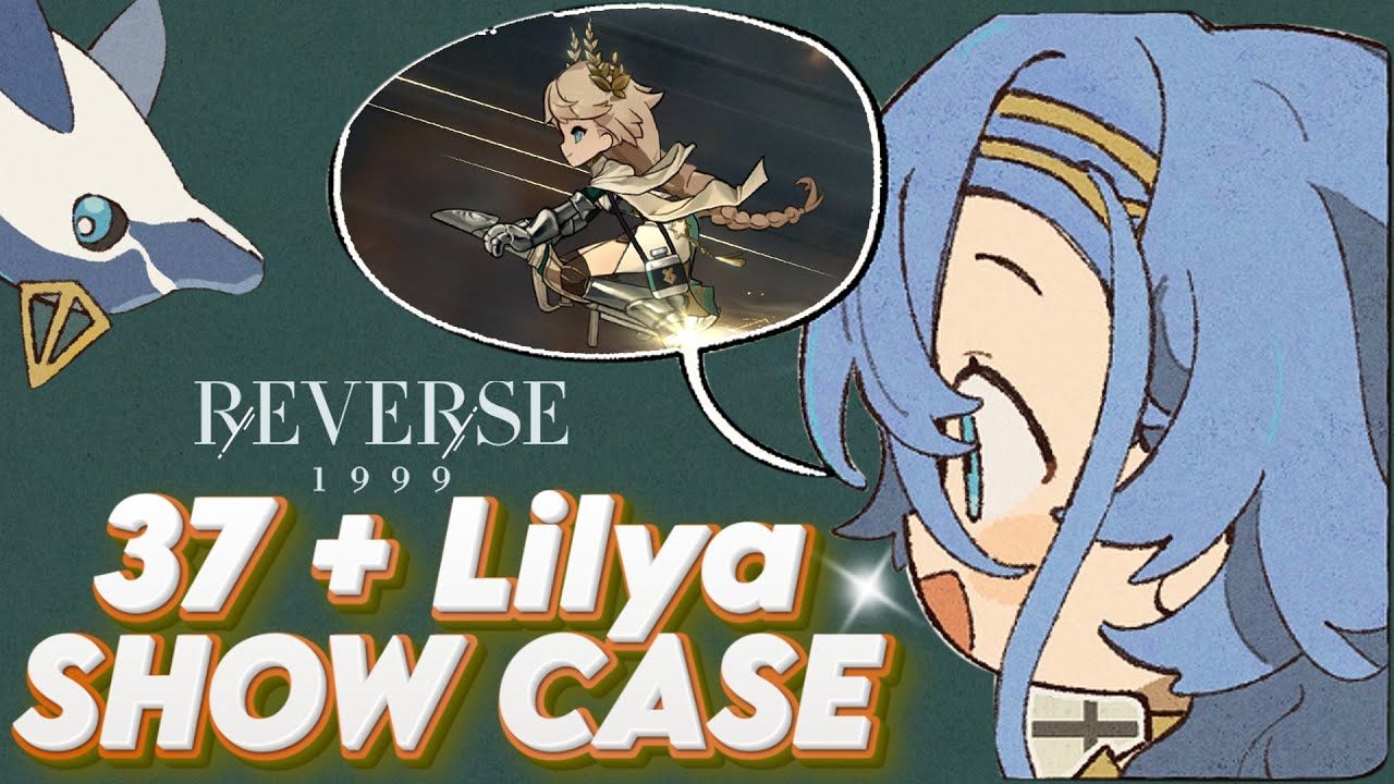 [Reverse: 1999] 37 + Lilya Showcase | 37 P5 A5 R15 Showcase