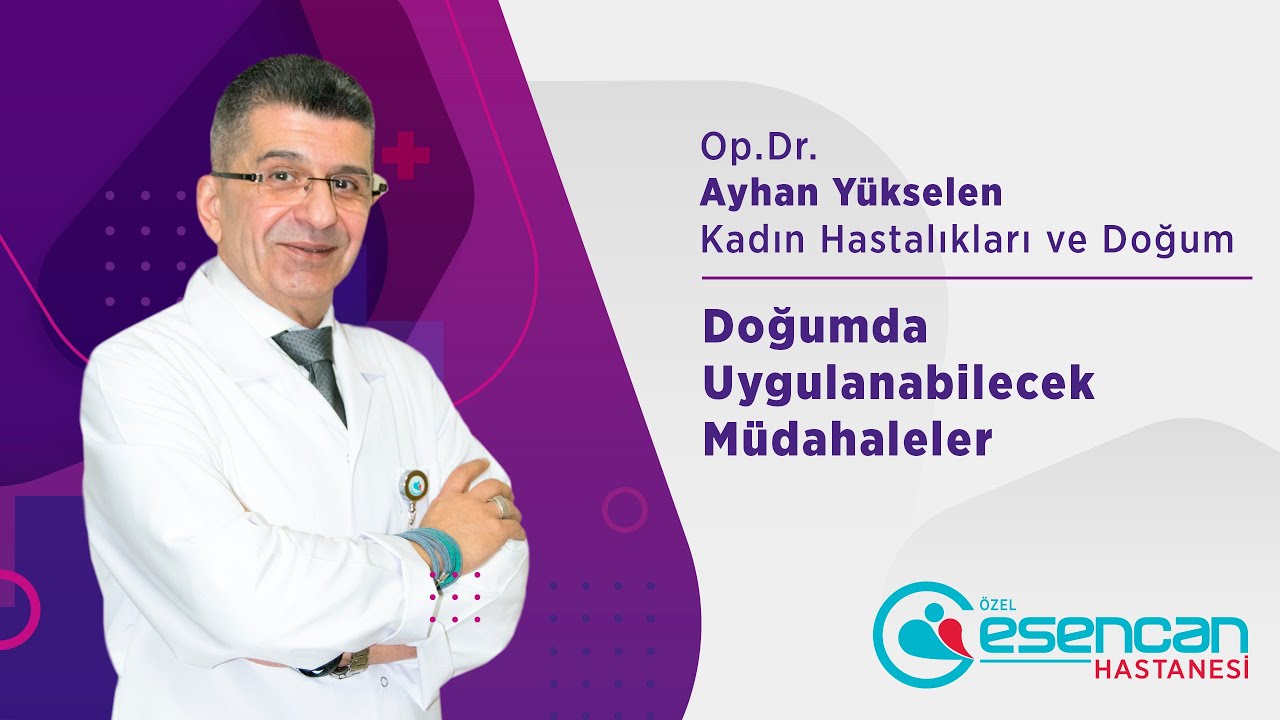 20.Bölüm - Doğumda Uygulanabilecek Müdahaleler | Özel Esencan Hastanesi