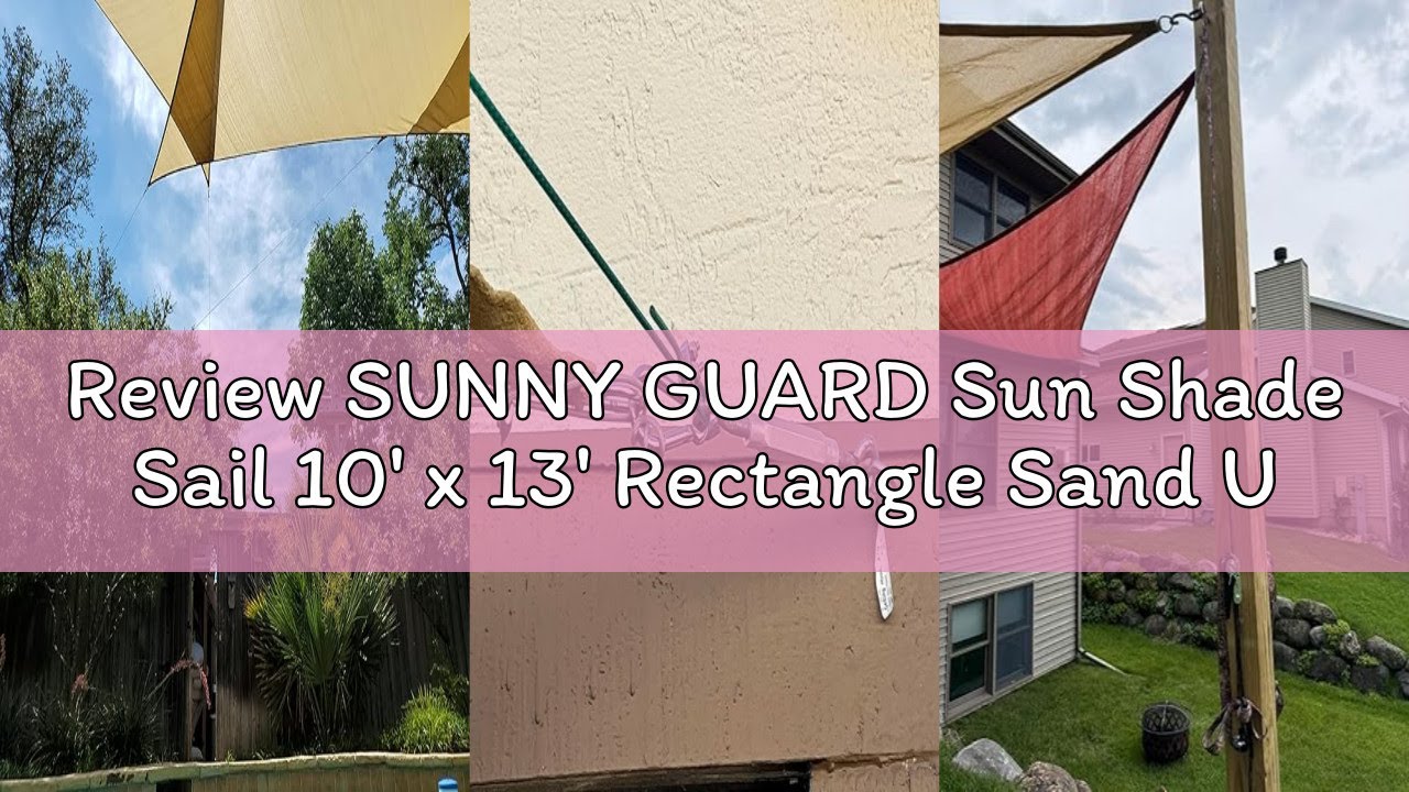Review SUNNY GUARD Sun Shade Sail 10' x 13' Rectangle Sand UV Block Sunshade for Backyard Yard Deck