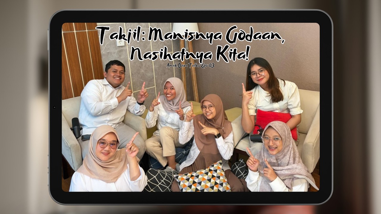 Takjil: Manisnya Godaan, Nasihatnya Kita! | Anak Baru Talks S01E03