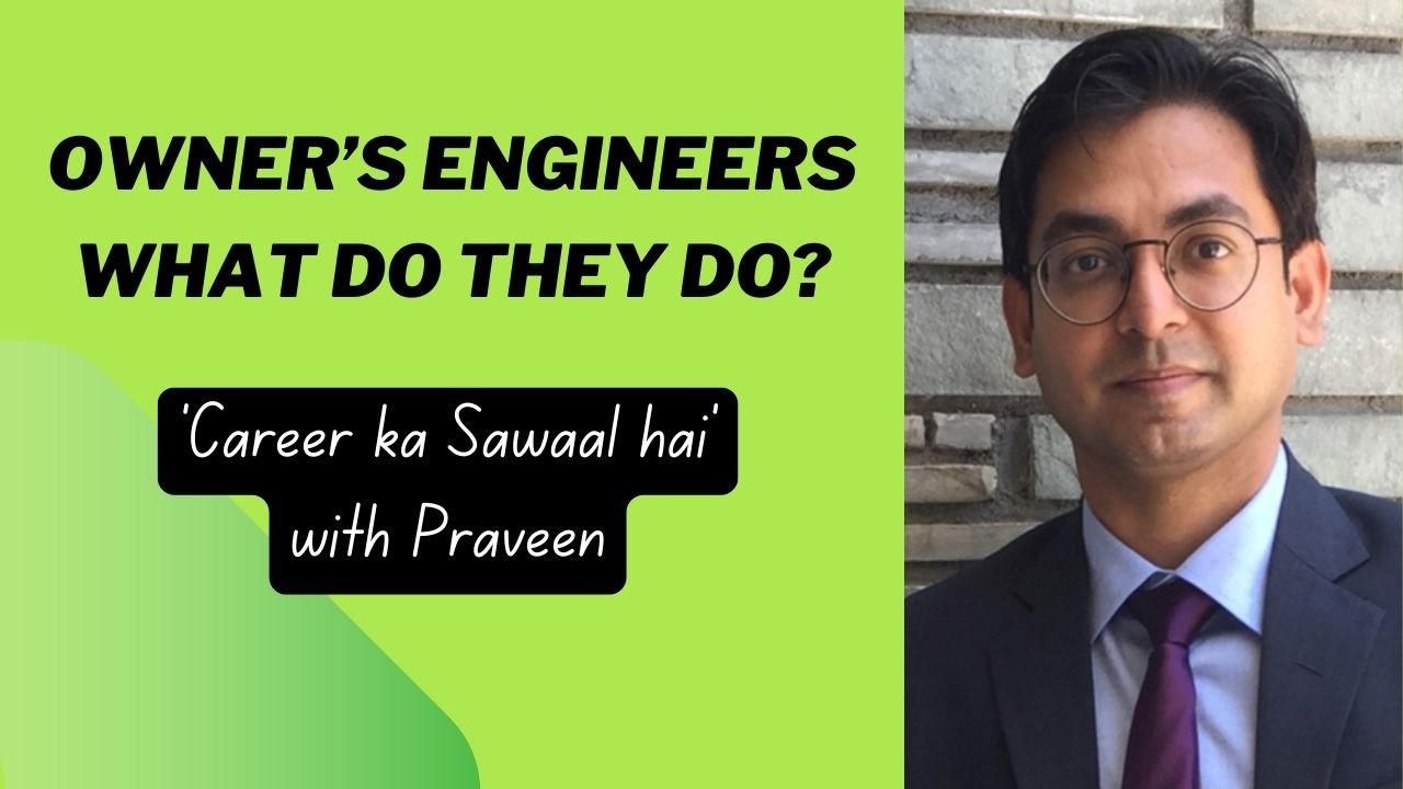 Career ka Sawaal hai! Owner's Engineers: What do they do?