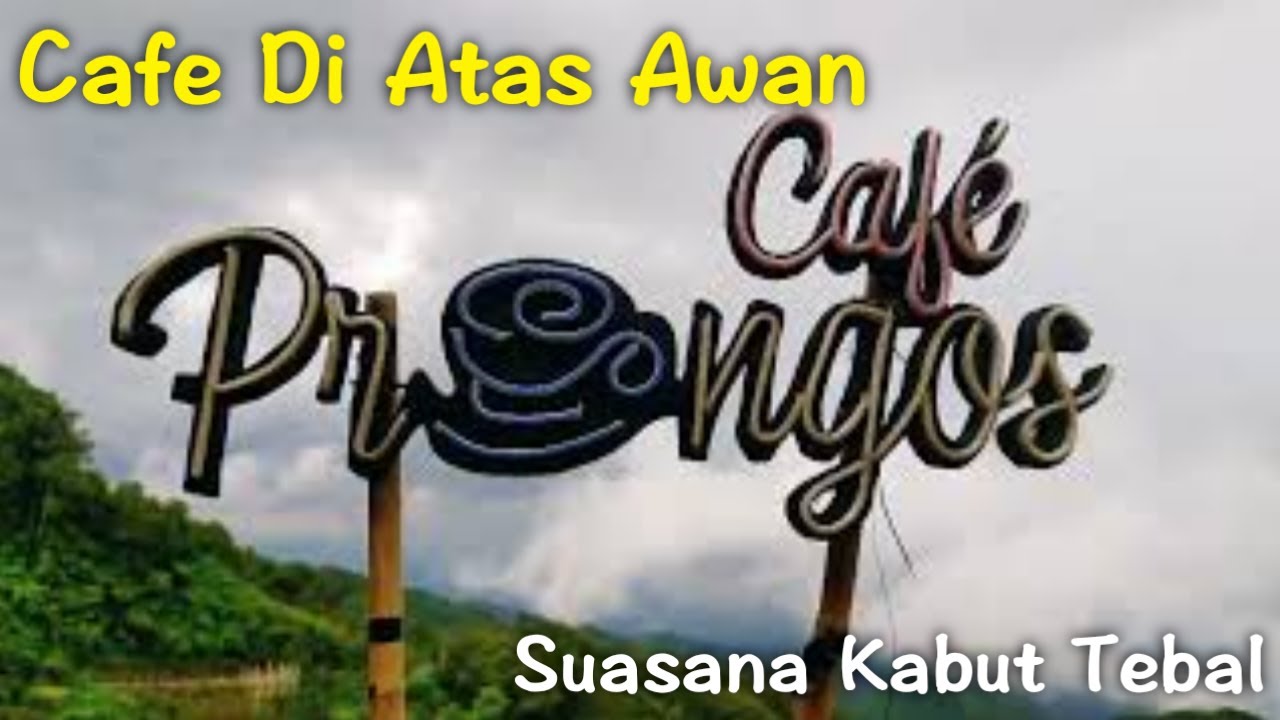 Cafe di Puncak Gunung Sensasi Awan dan Kabut || CAFE PRONGOS ! Cafe tertinggi di Kediri
