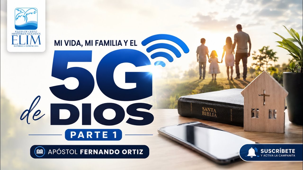 Mi vida y mi familia, y el 5G de Dios 