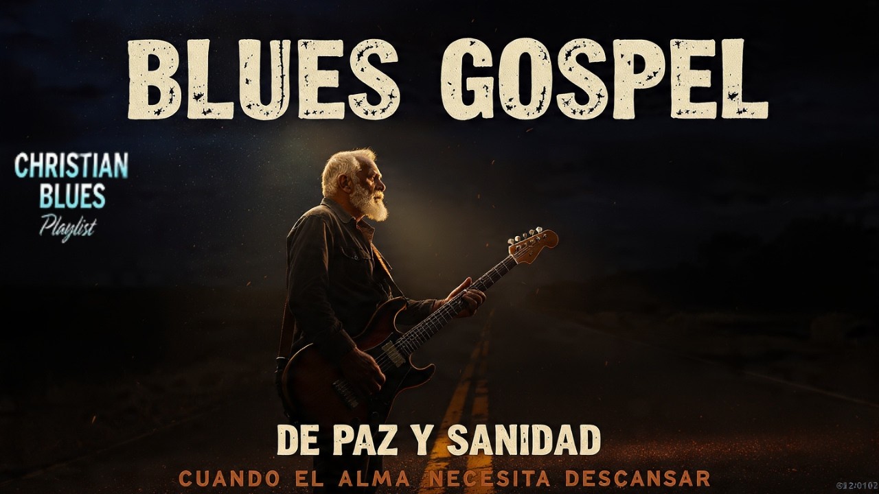 Blues Gospel en Español de Paz y Sanidad | Cuando el Alma Necesita Descansar en Dios