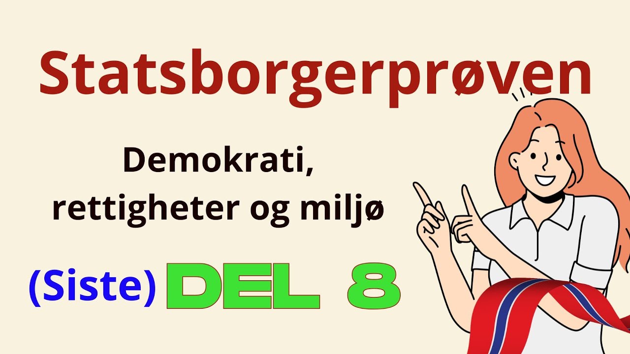 Statsborgerprøven – Video 8 (siste) | Demokrati, rettigheter og miljø  Siste video i serien