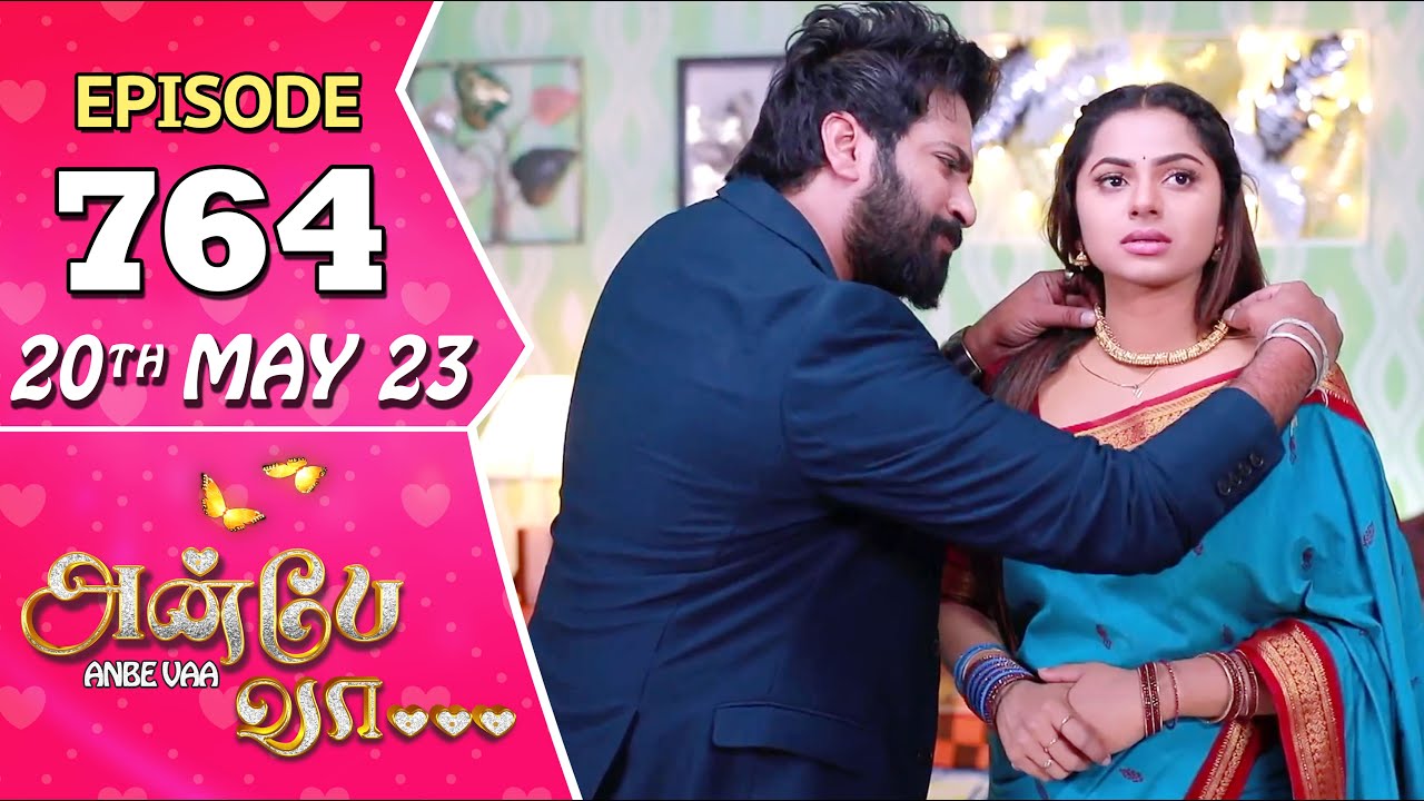 Anbe Vaa Serial | Episode 764 | 20th May 2023 | Virat | Delna Davis | Saregama TV Shows Tamil