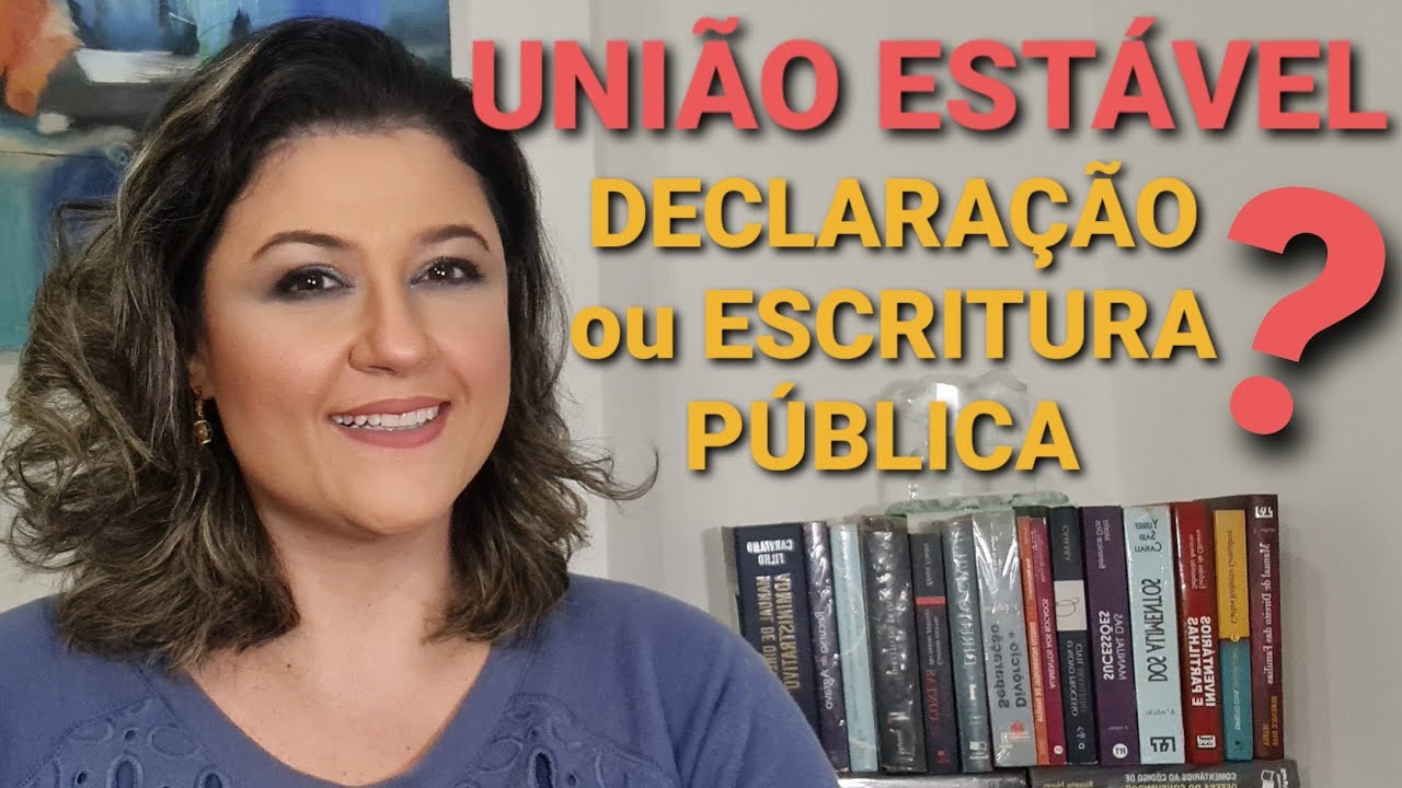 DECLARAÇÃO DE UNIÃO ESTÁVEL OU ESCRITURA PÚBLICA DE UNIÃO ESTÁVEL? Qual a diferença? Posso escolher?