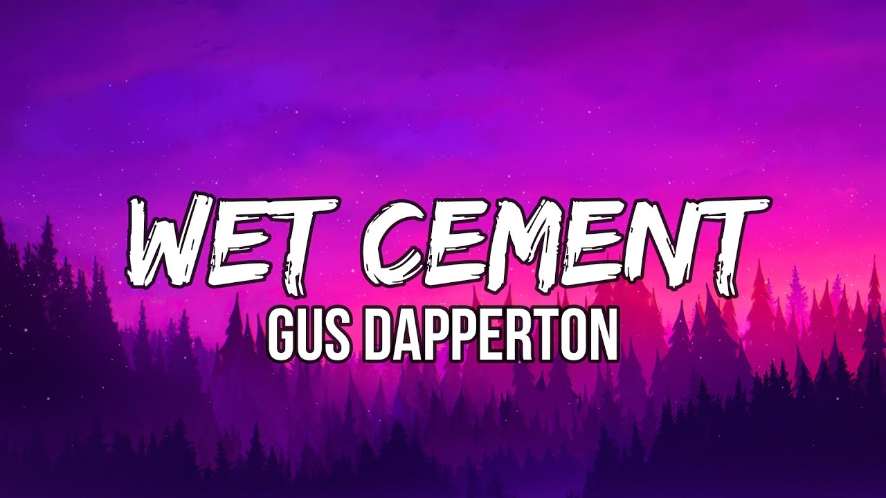 Gus Dapperton - Wet Cement (Lyrics) | Sunrise, tearing down the old