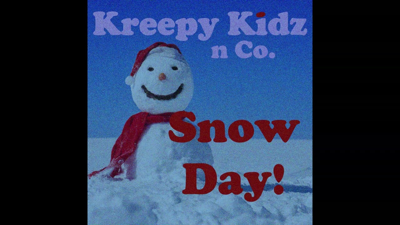 Kreepy Kidz n' Co. - Snow Day!
