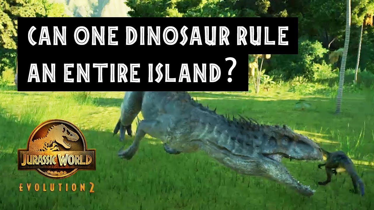 CAN 1 DINOSAUR RULE AN ENTIRE ISLAND?!