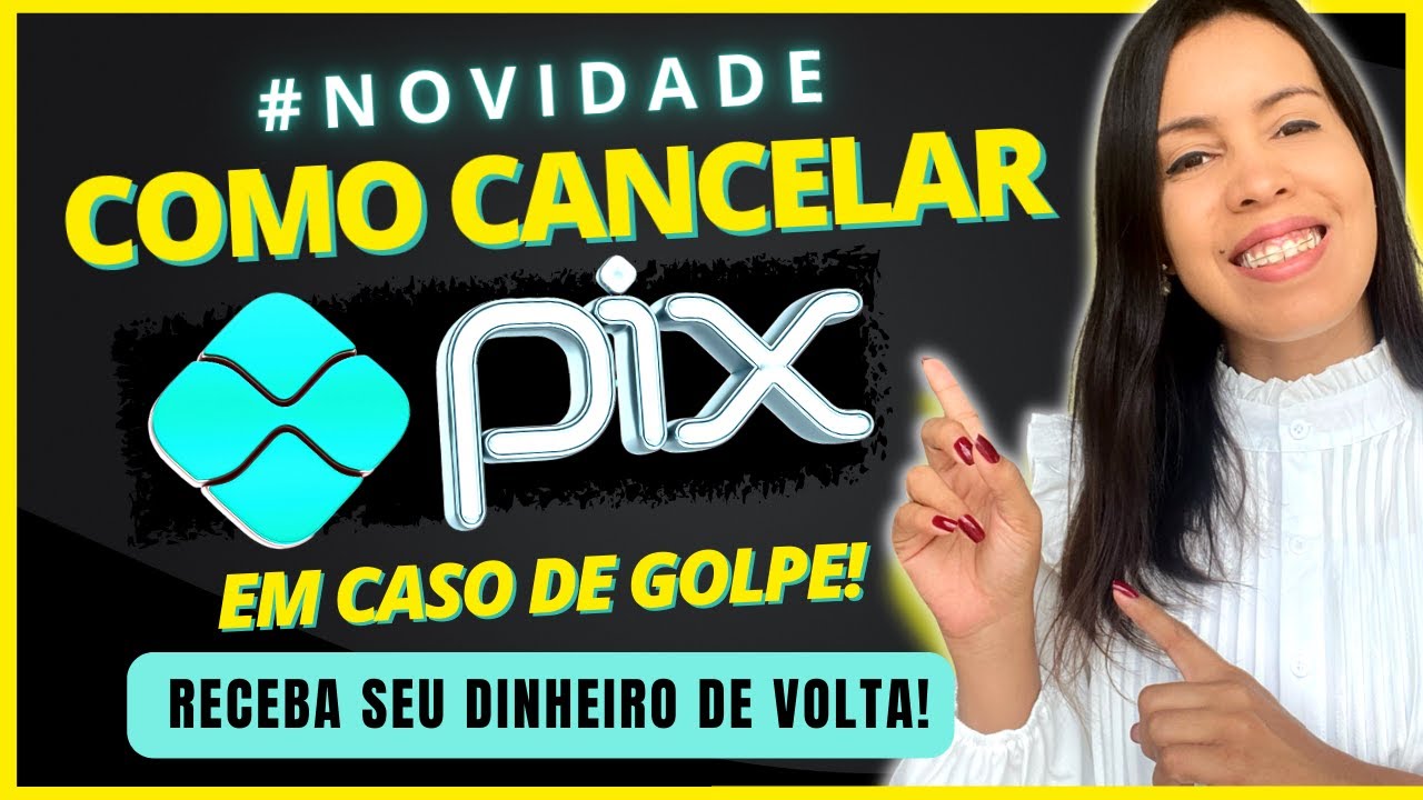 NOVIDADE: COMO CANCELAR PIX em caso de Fraude ou Golpe e receber seu DINHEIRO DE VOLTA! Entenda #PIX