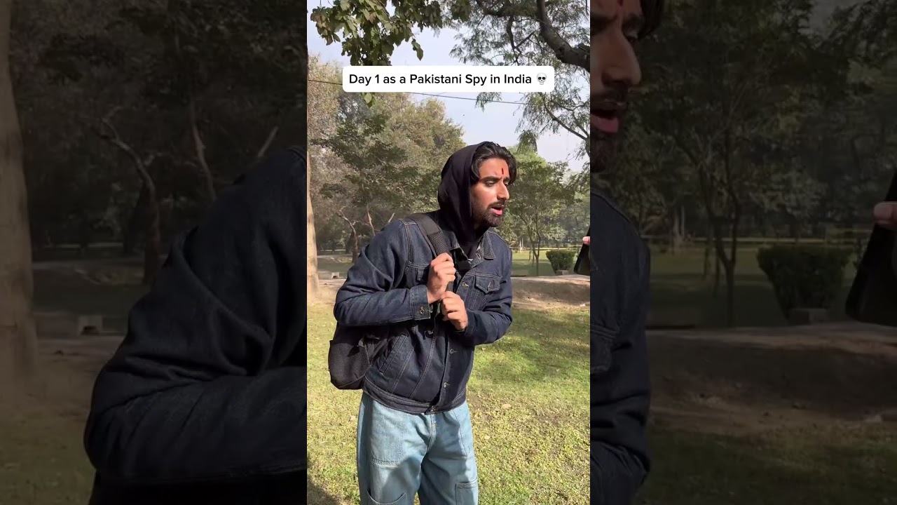 Day 1 as a Pakistani spy in India...
