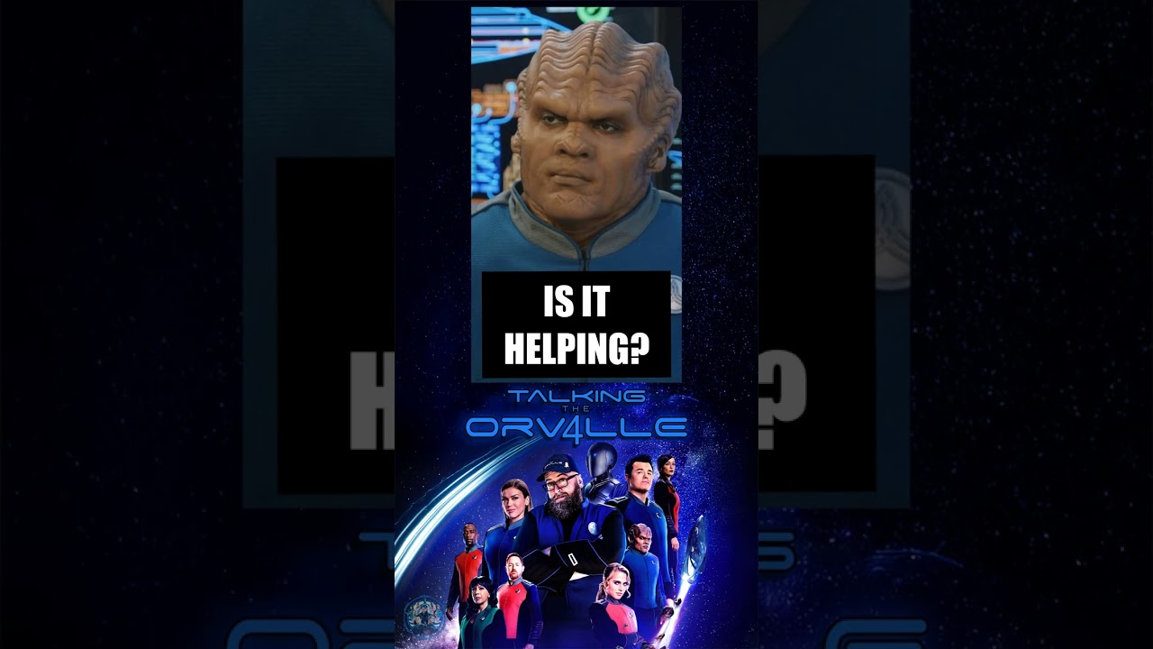 Is it helping? | THE ORVILLE