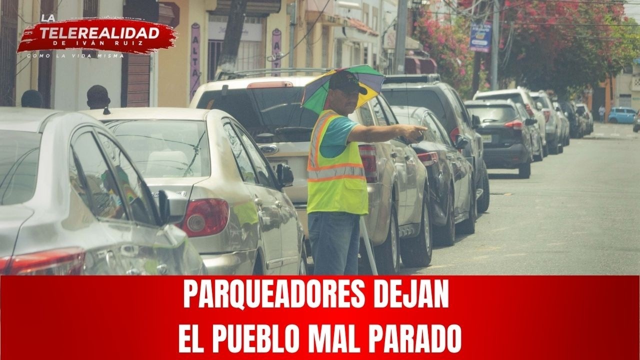 Parqueadores dejan el pueblo mal parado.