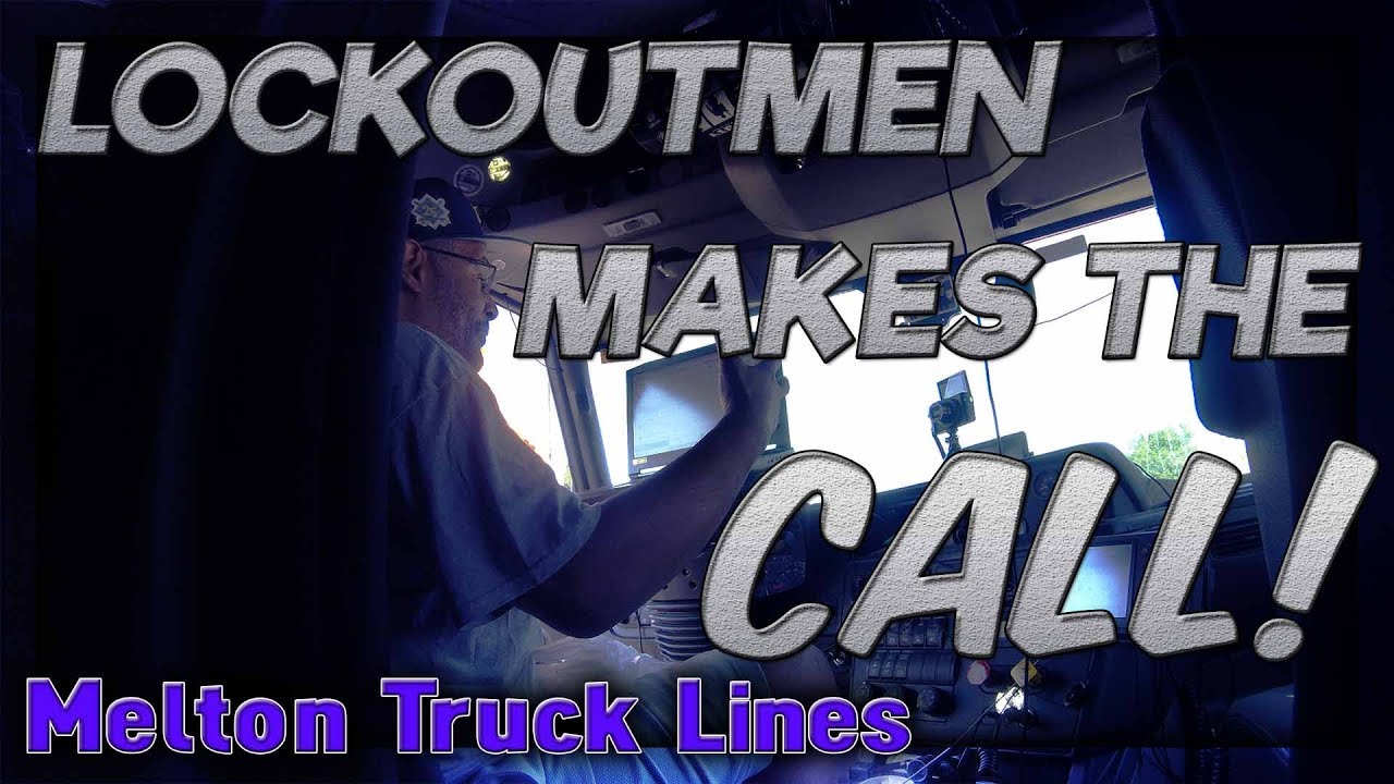 Lockoutmen Makes The Call: Melton Truck Lines Ep 9