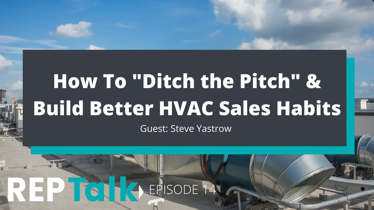 How to “Ditch the Pitch” and Build Better HVAC Sales Habits