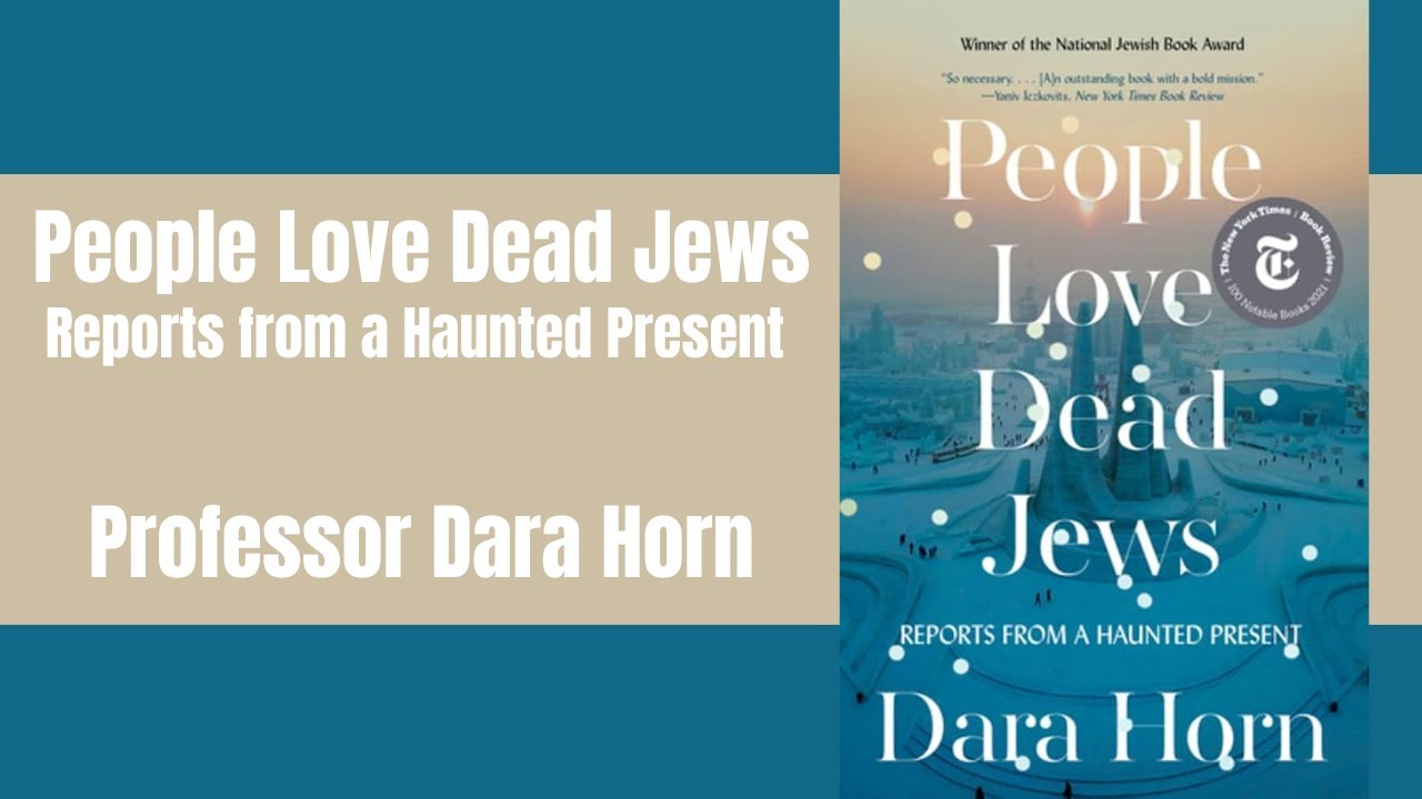 People Love Dead Jews - Professor Dara Horn