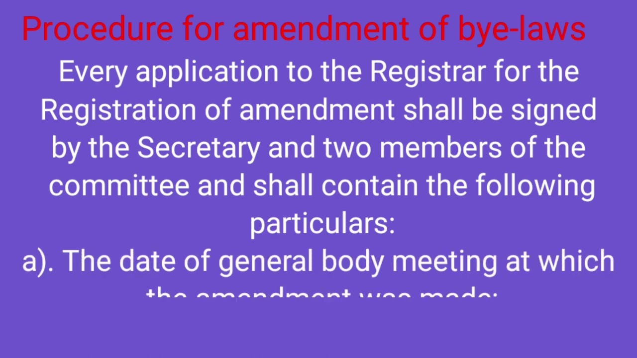 Procedure for the amendment of bye-laws of a Co-operative Society.