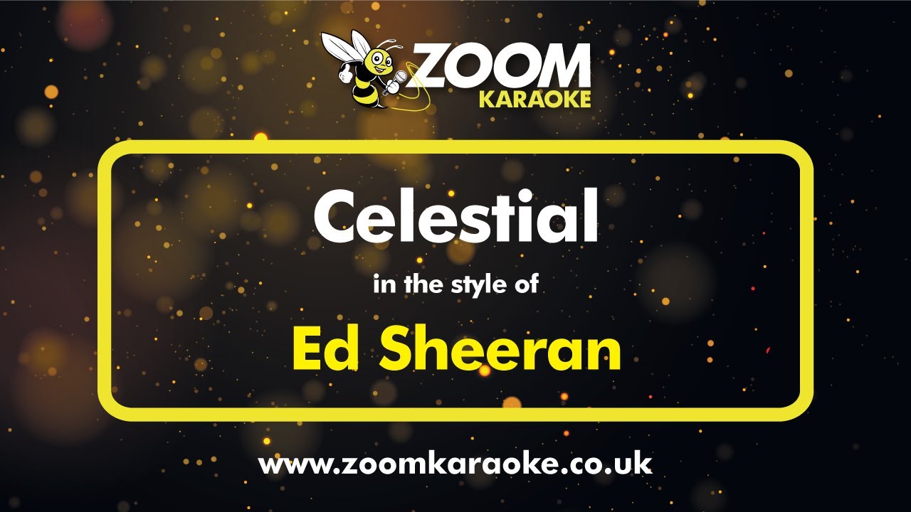 Ed Sheeran - Celestial - Karaoke Version from Zoom Karaoke