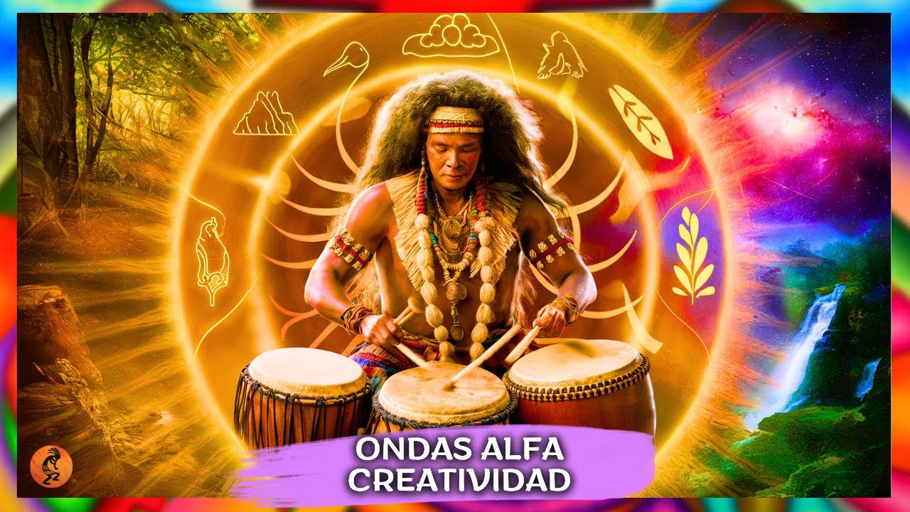 🪘ONDAS ALFA - ACTIVA TU CREATIVIDAD M&uacute;sica Cham&aacute;nica con tambores. Mente Creativa