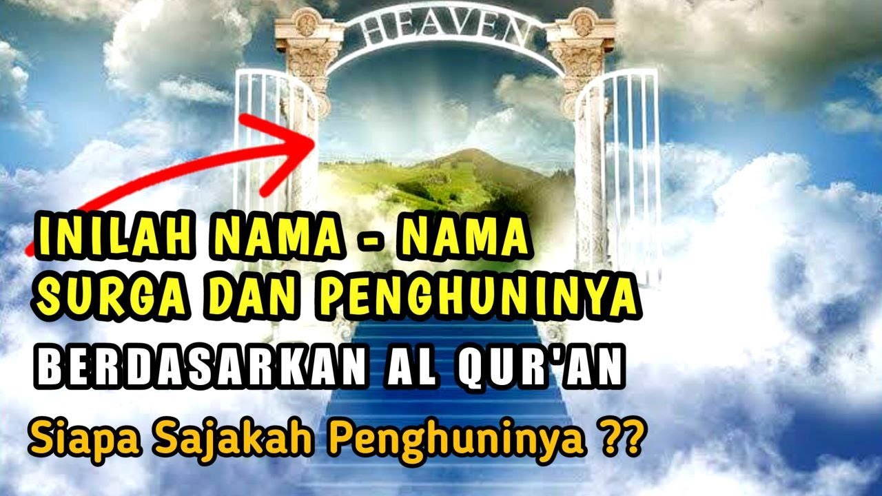 Inilah Nama - Nama Surga dan Penghuninya Berdasarkan Al quran | Siapa Saja Ciri Penghuninya ?