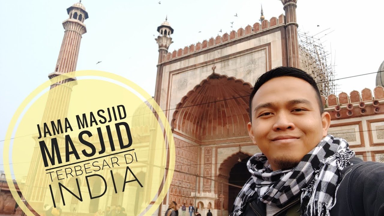 Jama Masjid: Masjid Terbesar & Terindah di India 🇮🇳 (2019)