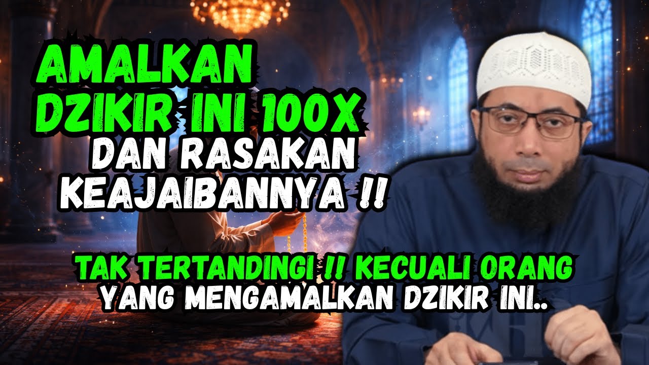 TAK TERTANDINGI‼️Amalkan Dzikir INi 100x, Rasakan Keajaibanya!! - Ustadz Khalid Basalamah