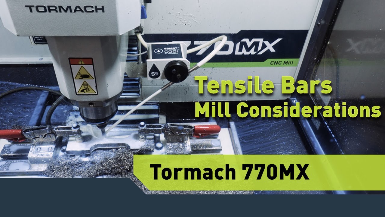 Tormach 770MX - Machine Selection for a 303 Stainless Steel Tensile Bar
