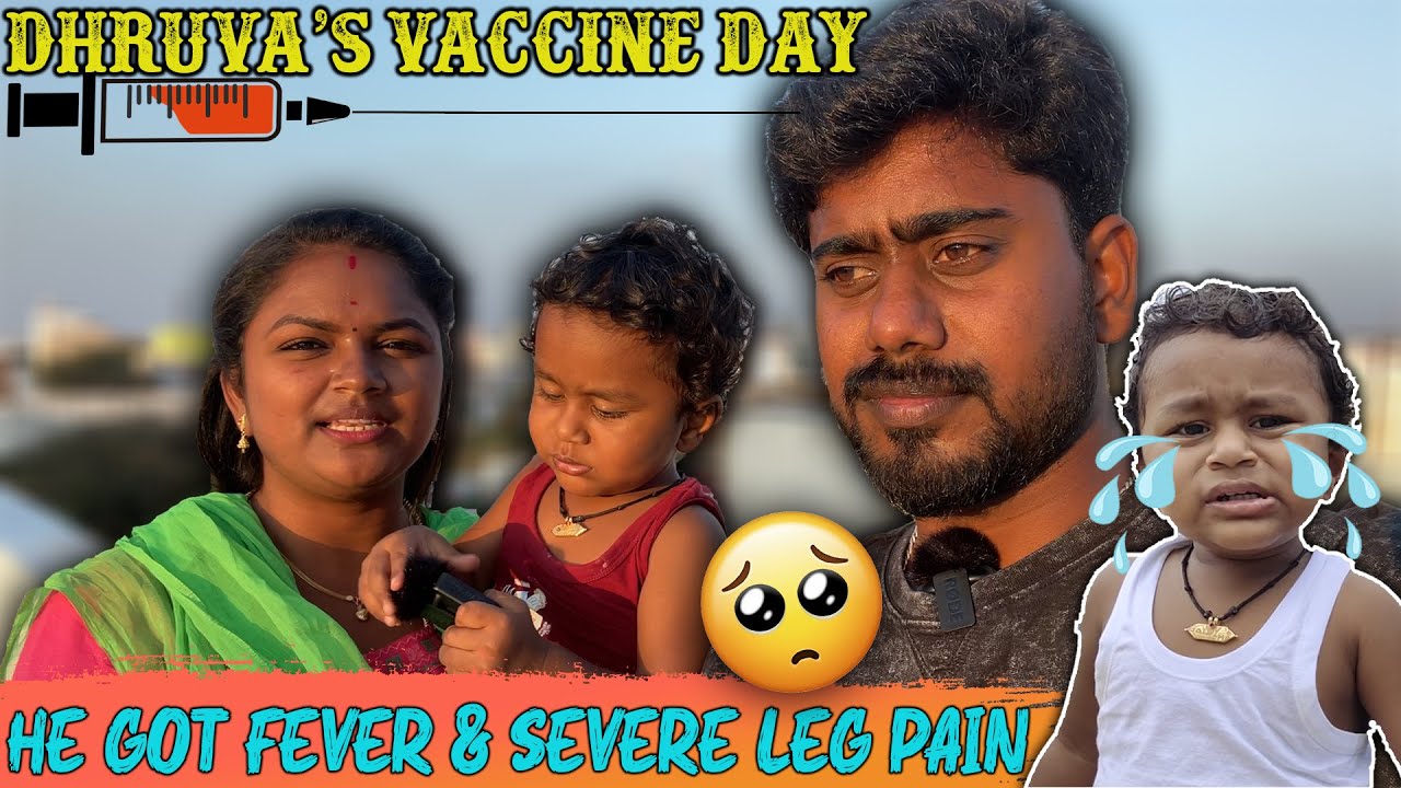 Dhruva&rsquo;s vaccine day He Got Fever & Leg Pain | Nataraj Nila