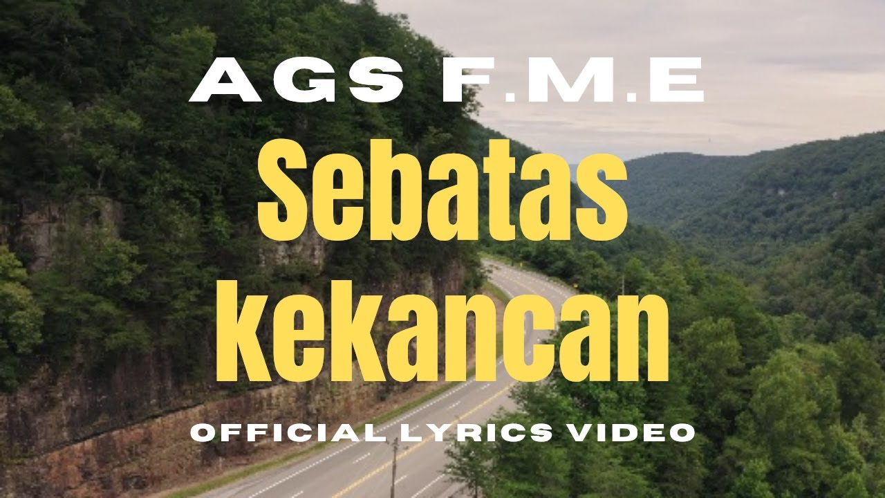 AGS F.M.E - Sebatas Kekancan (Official Lyrics Video)