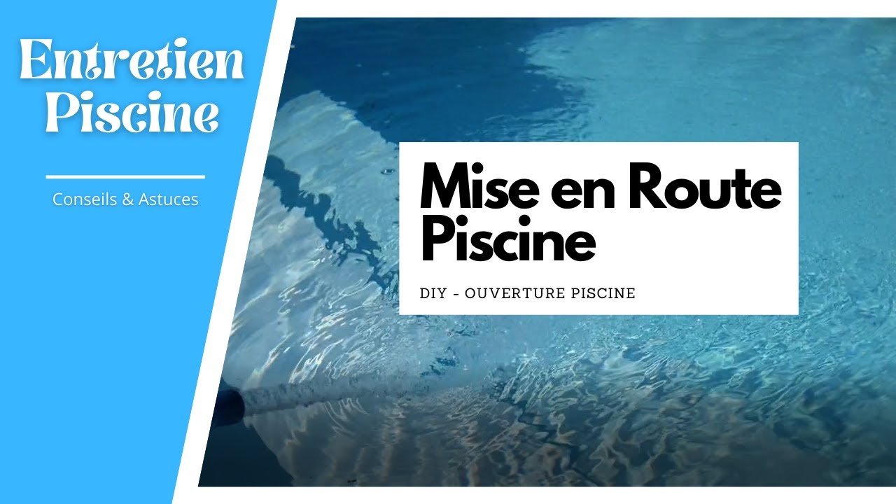 ✅ Mise en route piscine
