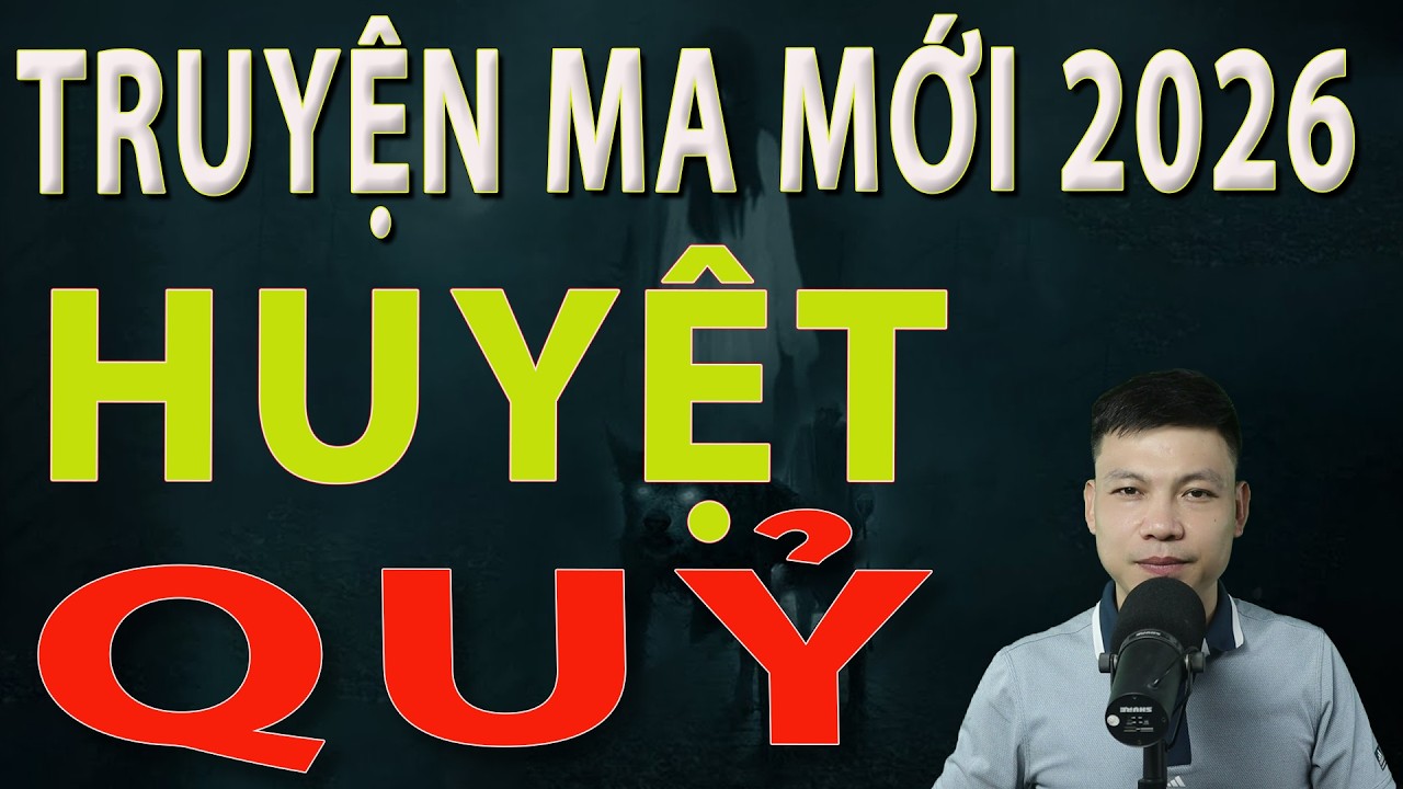 Truyện Ma Mới 2026 - HUYỆT QUỶ - Truyện ma làng quê MC Đình Soạn#mcdinhsoan