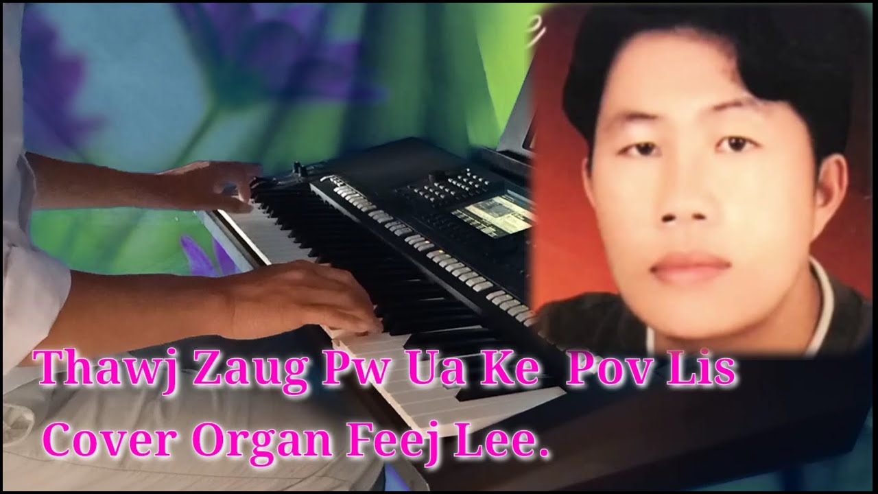 Thawj Zaug Pw Ua Ke Karaoke Cover Organ Feej Lee