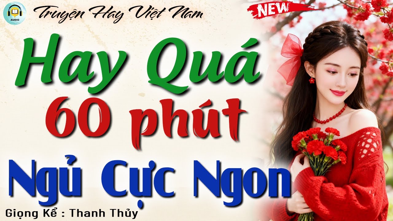 Đọc Truyện Đêm Khuya Ngủ Ngon Giấc - Nghe 60 Phút Ngủ Ngon Tới Sáng