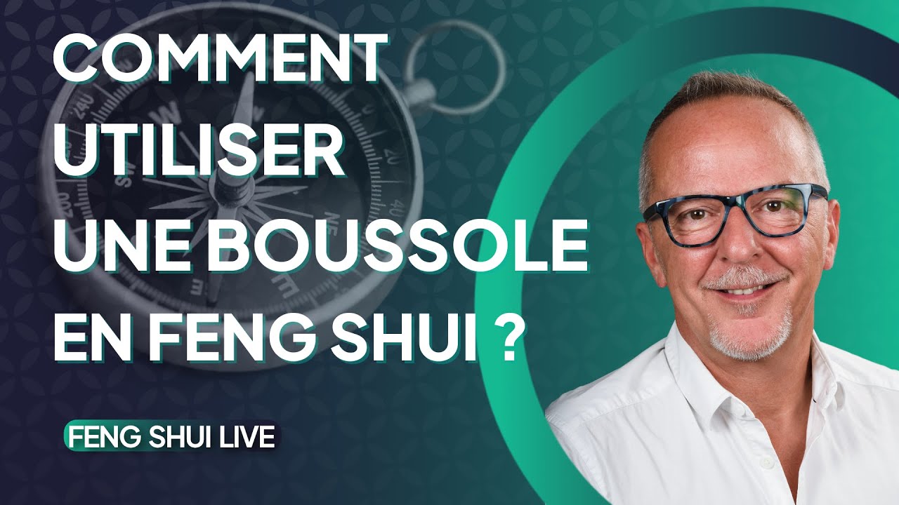 Comment utiliser une boussole en Feng Shui ?