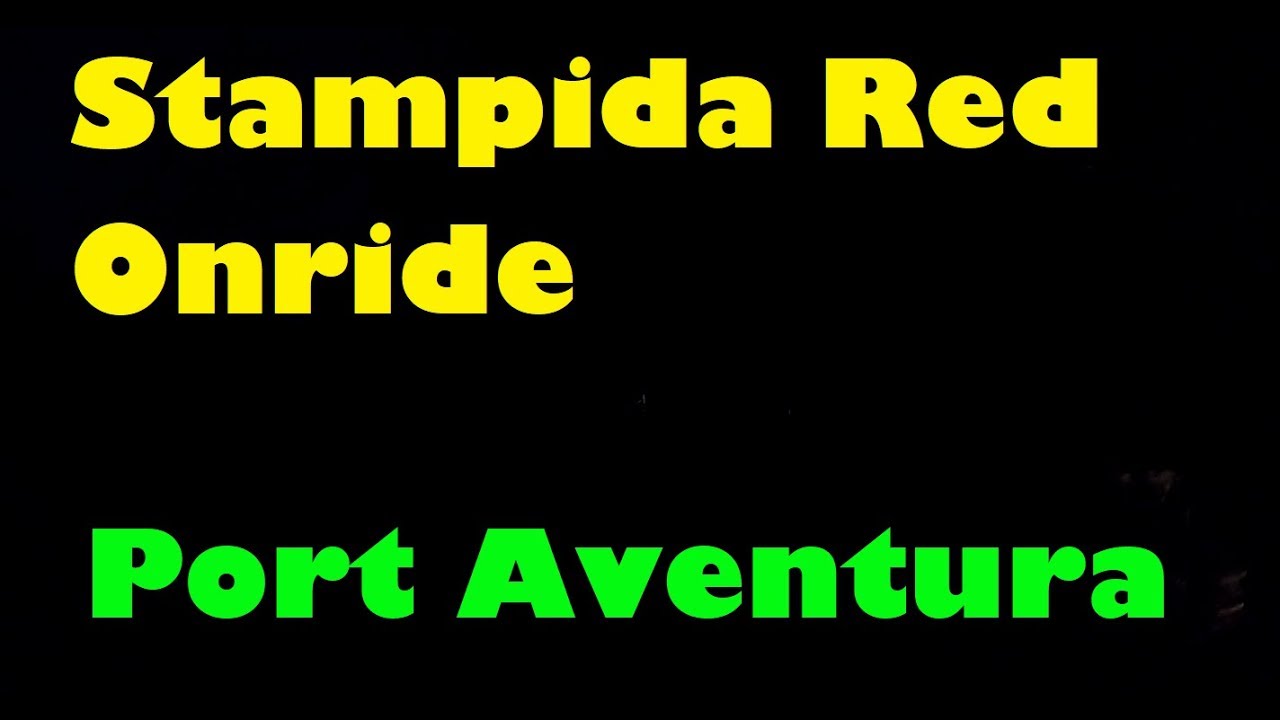 STAMPIDA RED [Onride / Nuit] Port Aventura 2019