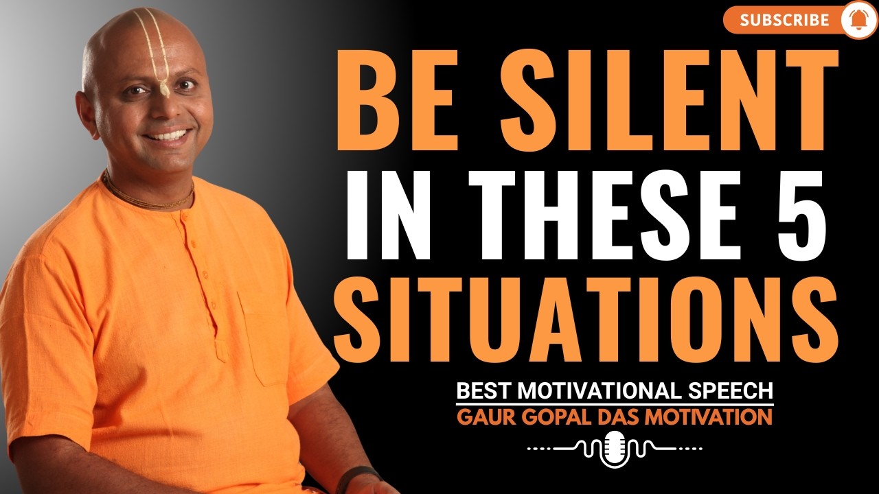 Be Silent in These 5 Situations | GAUR GOPAL DAS BEST MOTIVATIONAL SPEECH.