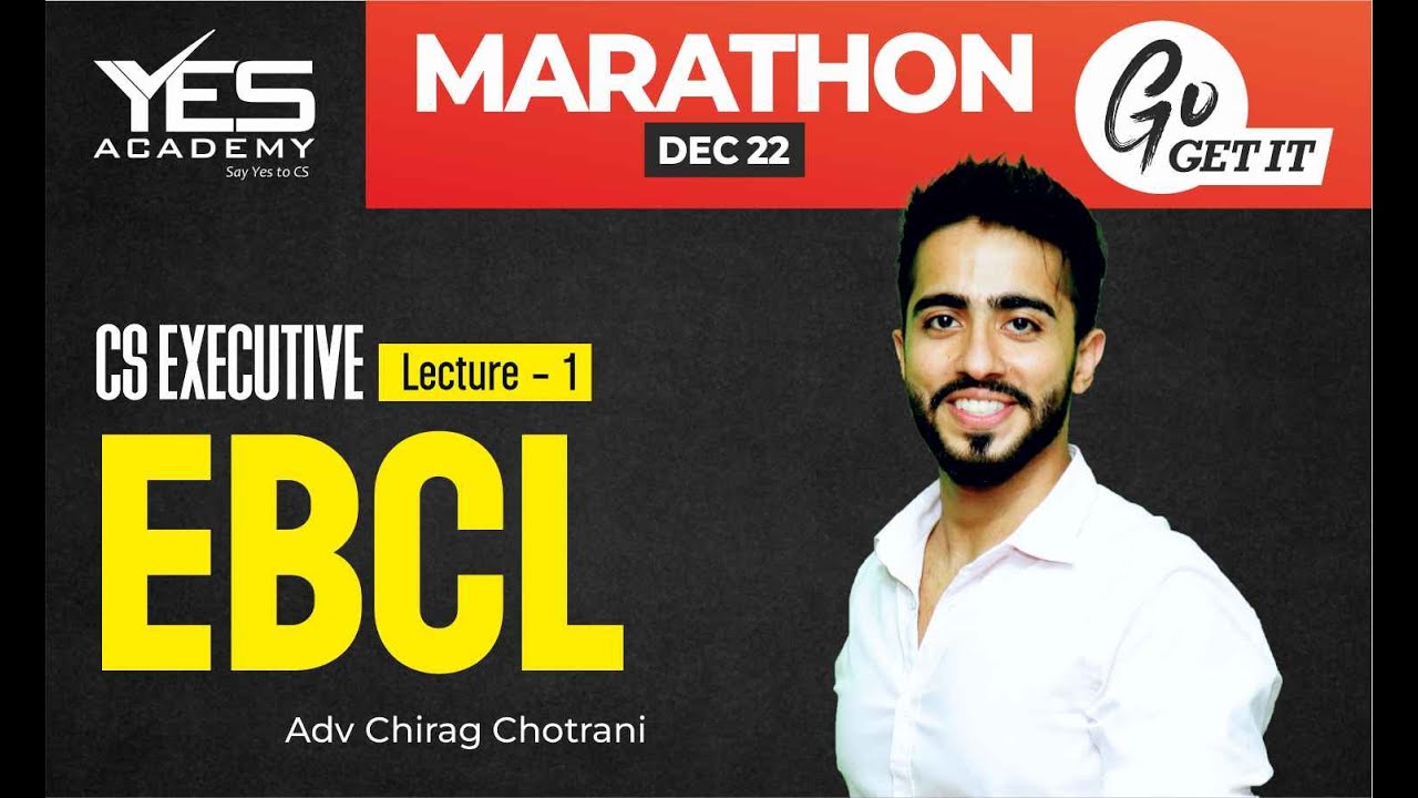 EBCL MARATHON for Dec 2022 (Part 1) | CS Executive Marathon for Dec 22 | Adv Chirag Chotrani
