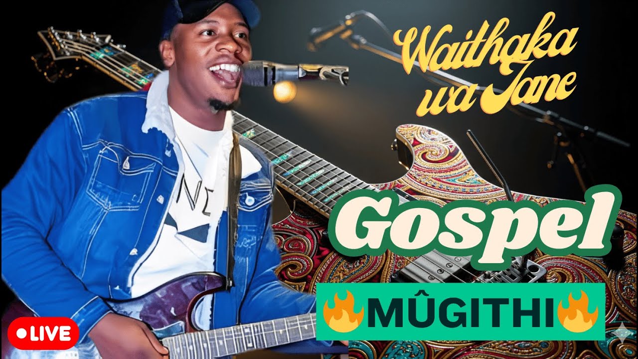 🔴Mugithi by WAITHAKA WA JANE | GOSPEL MUGITHI MIX 2025 LATEST | LIVE 🔥#mugithi