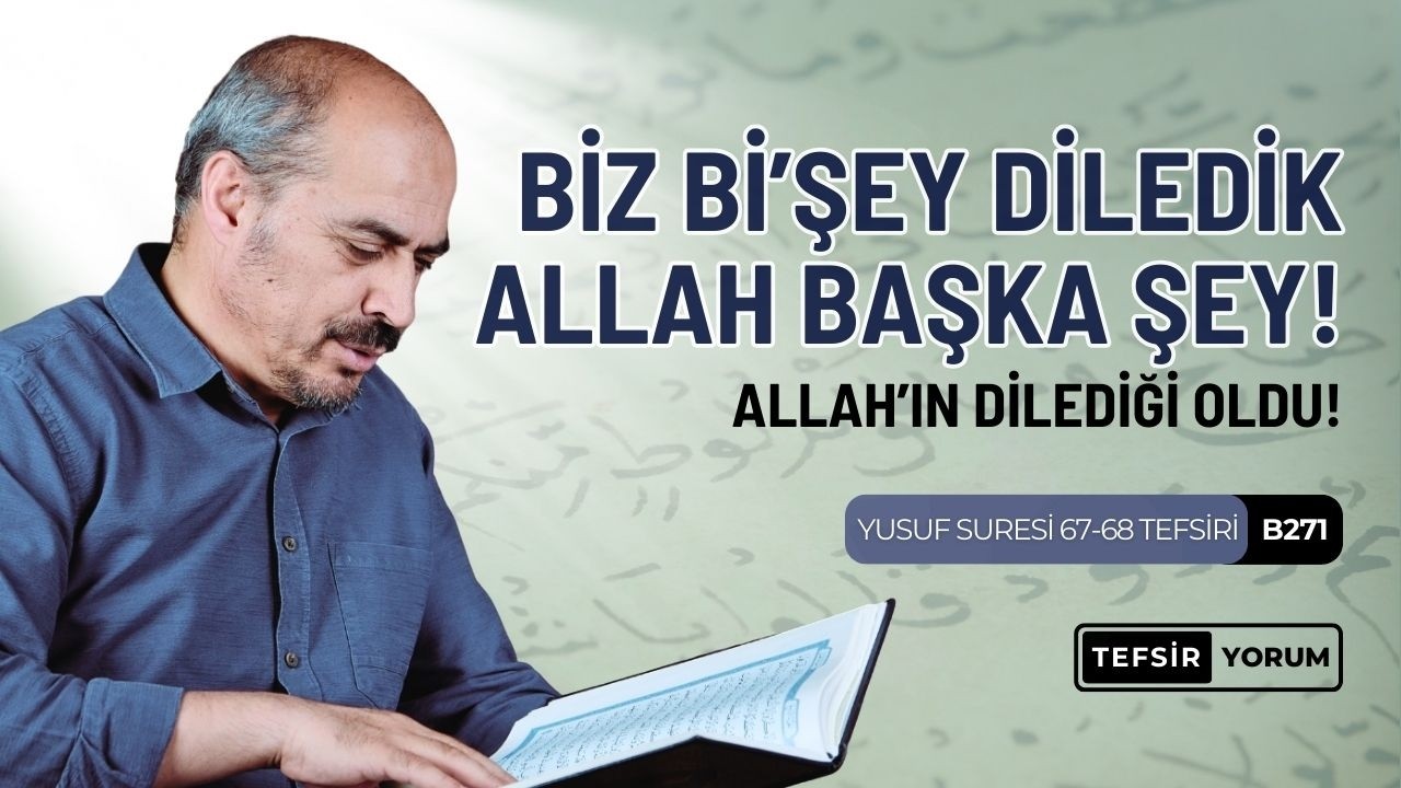 Yusuf Suresi Tefsiri | 67-68. Ayetler | Tefsir&Yorum B0271 | Seyfettin Huca
