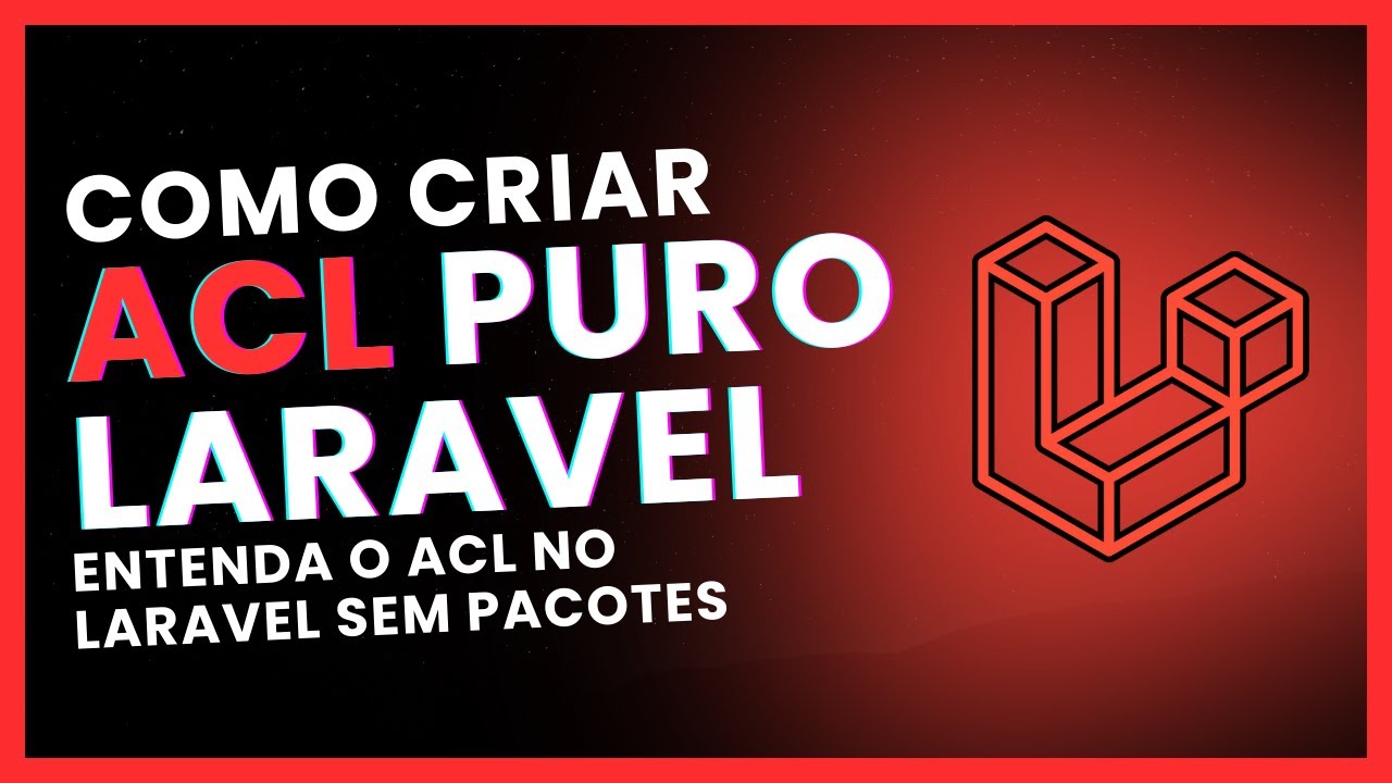 🔒ACL com Laravel PURO - SEM PACOTES