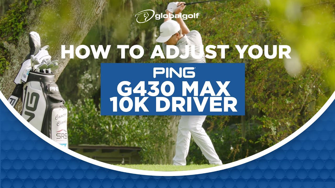 How to Adjust Your Ping G430 Max 10k | GlobalGolf