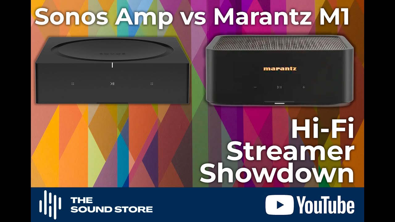 All New Marantz M1 vs Sonos Amp The Sound Store