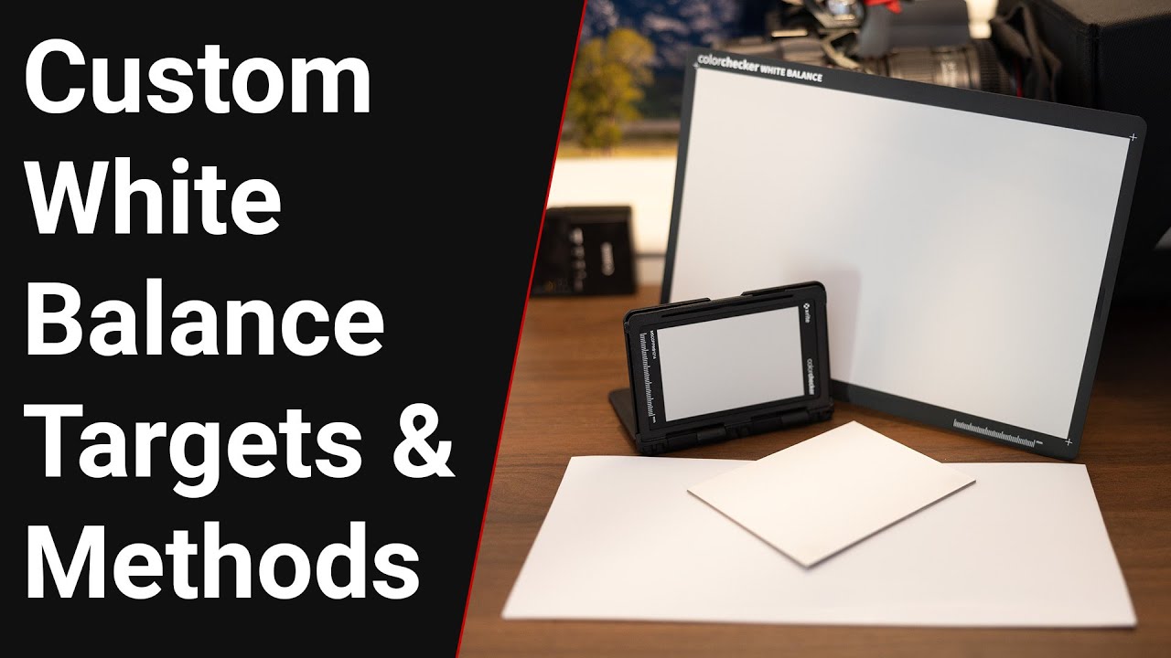 White Balance Methods and Targets (DIY and Commercial) Tested