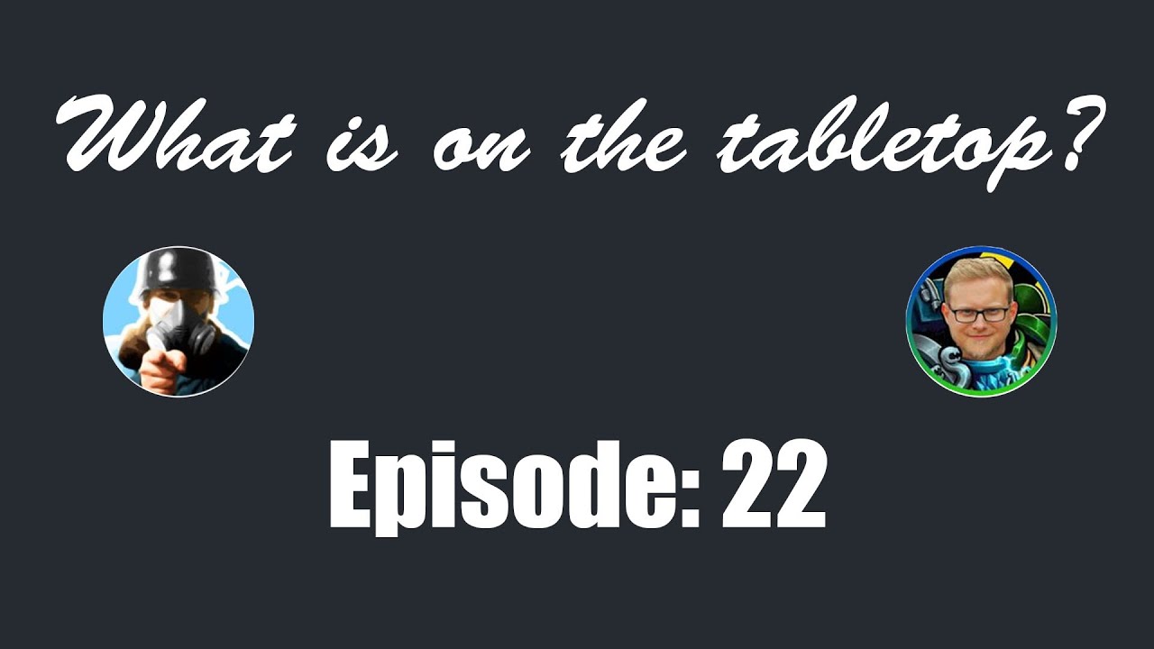 What is on the tabletop? Podcast. Ep.22 Talking with @cerxis about Omegon's Wrath and Alpha Legion.